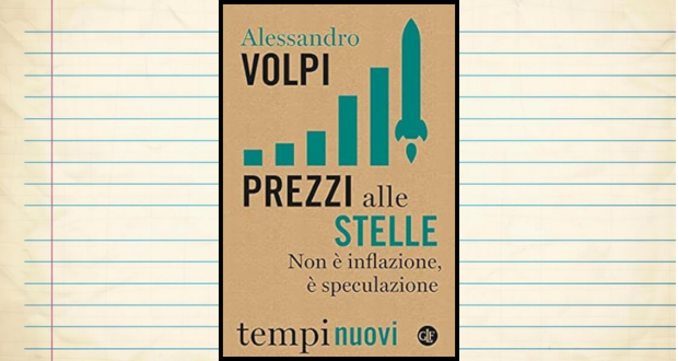 Prezzi alle stelle. Non è inflazione, è speculazione, di Alessandro Volpi (Laterza, 2023)