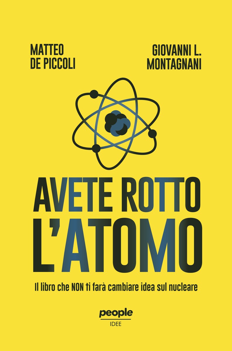 Copertina del libro «Avete rotto l'atomo» di Matteo De Piccoli e Giovanni Ludovico Montagnani, editore People
