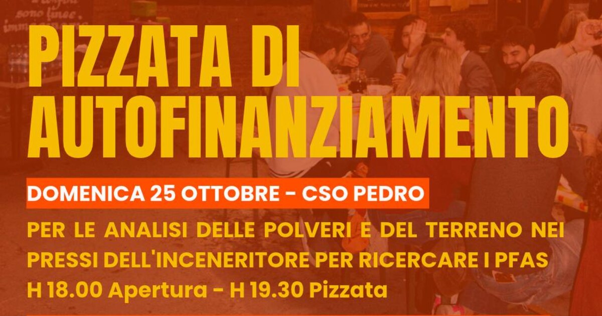 Locandina della pizzata di autofinanziamento al CSO Pedro del 25 ottobre 2026 per analisi PFAS vicino all'inceneritore di San Lazzaro