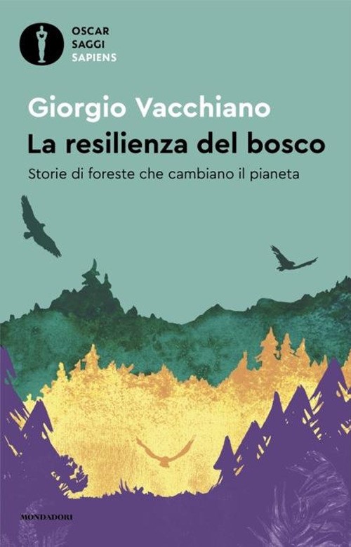 Copertina del libro La resilienza del bosco di Giorgio Vacchiano (Mondadori, Oscar Sapiens, 2024)