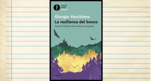 La resilienza del bosco di Giorgio Vacchiano (Mondadori, Oscar Sapiens, 2024)