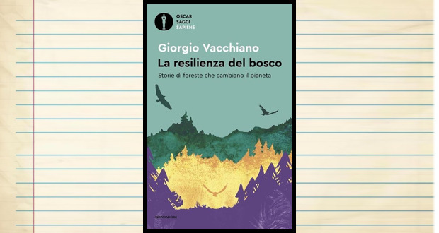 La resilienza del bosco di Giorgio Vacchiano (Mondadori, Oscar Sapiens, 2024)
