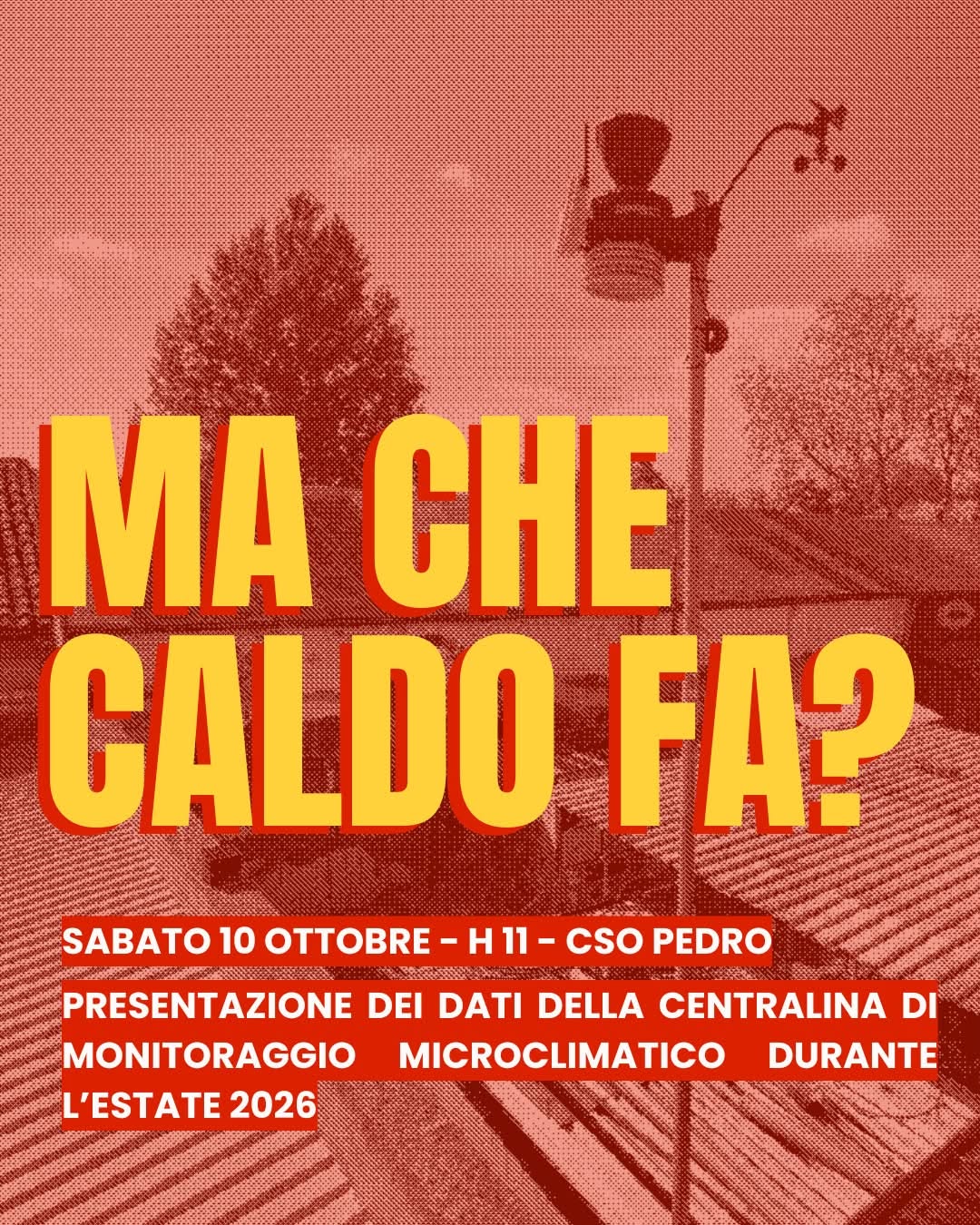 Locandina di Ma che caldo fa?, sabato 10 ottobre 2026 al Pedro di Padova, presentazione dei dati della centralina microclimatica